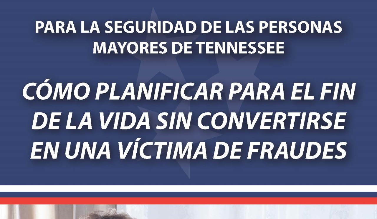 (Spanish) What You Need To Know About Making End-of-Life Scams (Spanish) End-of-Life Scams