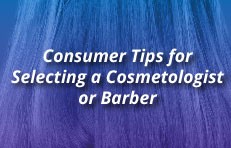 Consumer Tips for Selecting a Cosmetologist or Barber Cosmo or Barber Brochure
