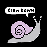 Slow Down